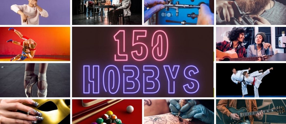 Die ULTIMATIVE Hobby Liste mit über 150 Hobbys von A - Z